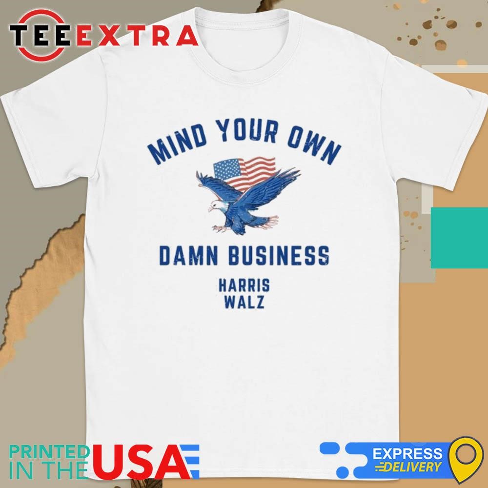 Official Meidastouch Store Mind Your Own Damn Business Harris Walz 