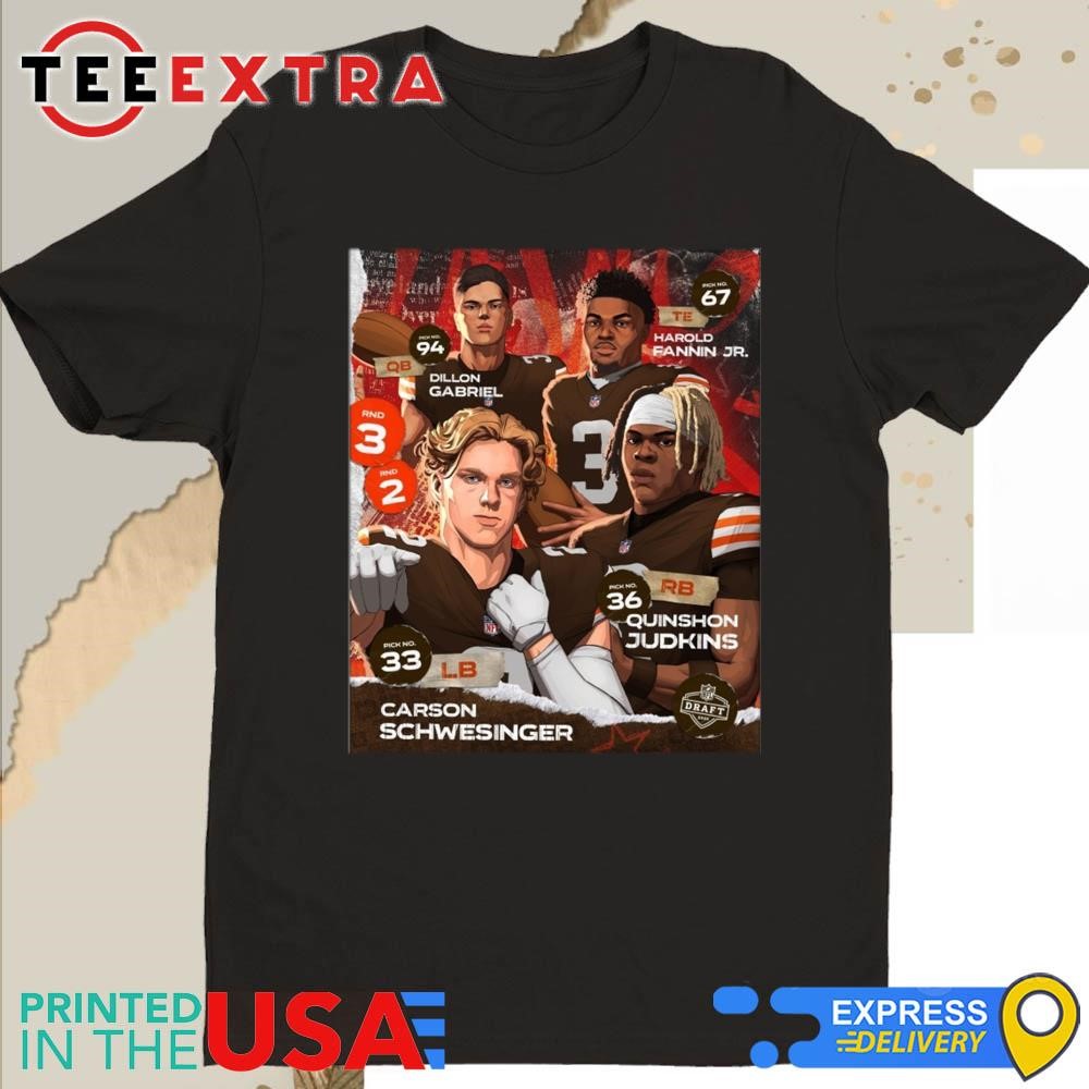 Official Cleveland Browns Dillon Gabriel Harold Fannin Jr. Carson Schwesinger Quinshon Judkins 2025 NFL Draft Shirt