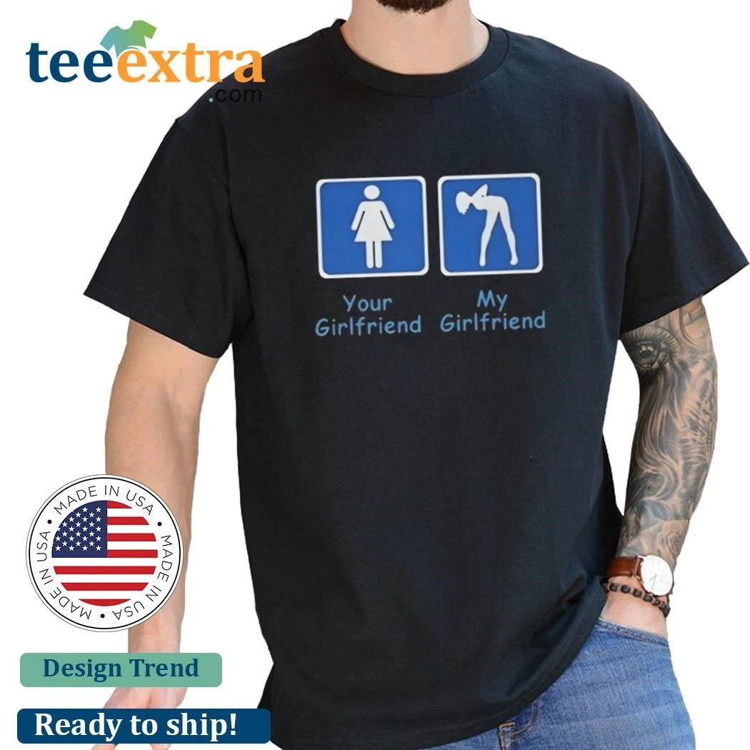 Official Your Girlfriend My Girlfriend Shirt